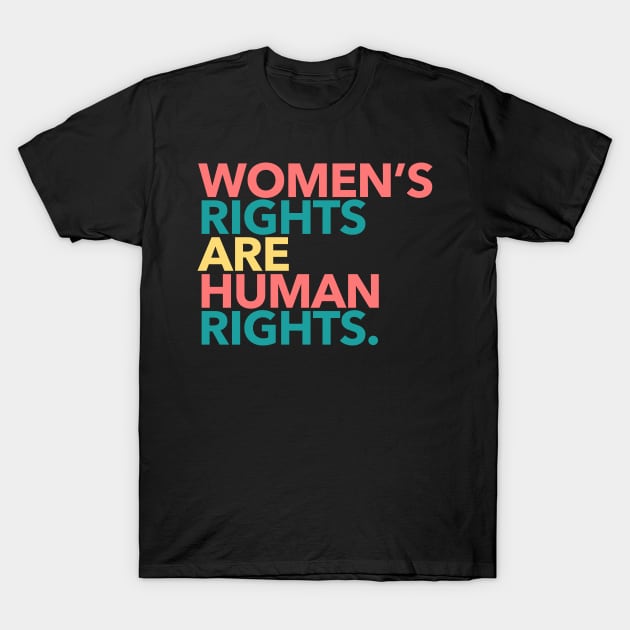 Women's Rights Are Human Rights T-Shirt by skittlemypony